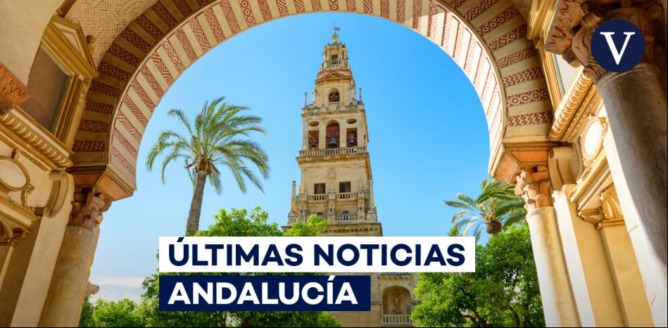 Andalucía | Última hora de Sevilla, Granada, Cádiz, Málaga, Huelva, Almería, Córdoba y Jaén