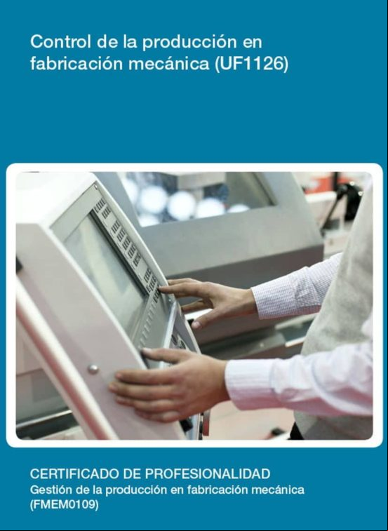 Uf1126 - Control De La Producción En Fabricación Mecánica (ebook)