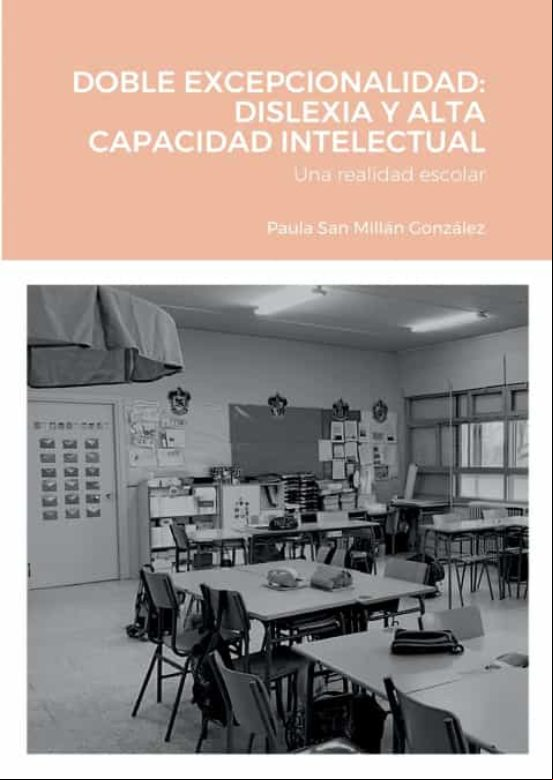 DOBLE EXCEPCIONALIDAD: DISLEXIA Y ALTA CAPACIDAD INTELECTUAL: UNA REALIDAD ESCOLAR
