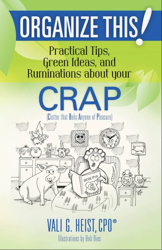 ORGANIZE THIS! PRACTICAL TIPS, GREEN IDEAS, AND RUMINATIONS ABOUT YOUR CRAP EBOOK (edición en inglés) ORGANIZE THIS! PRACTICAL TIPS, GREEN IDEAS, AND RUMINATIONS ABOUT YOUR CRAP EBOOK (edición en inglés)