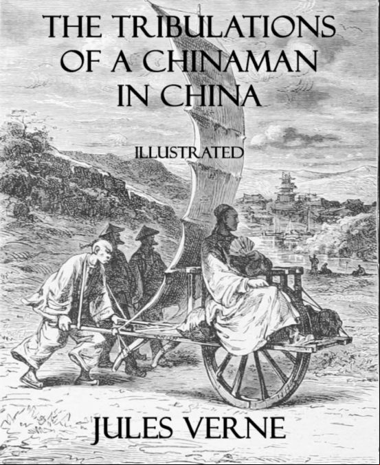 The Tribulations Of A Chinaman In China (ebook)