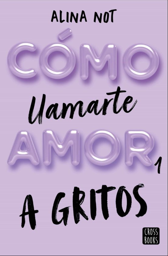 CÓMO LLAMARTE AMOR 1. A GRITOS EBOOK