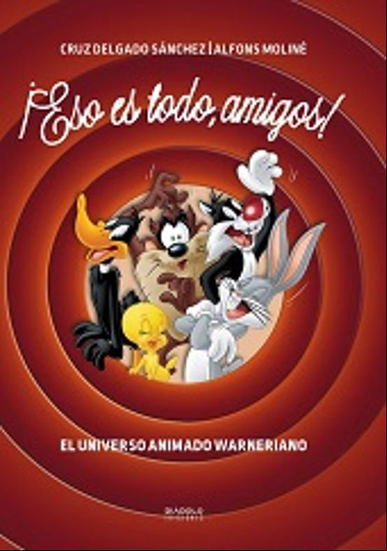 ¡eso Es Todo Amigos!: El Universo Animado Warneriano