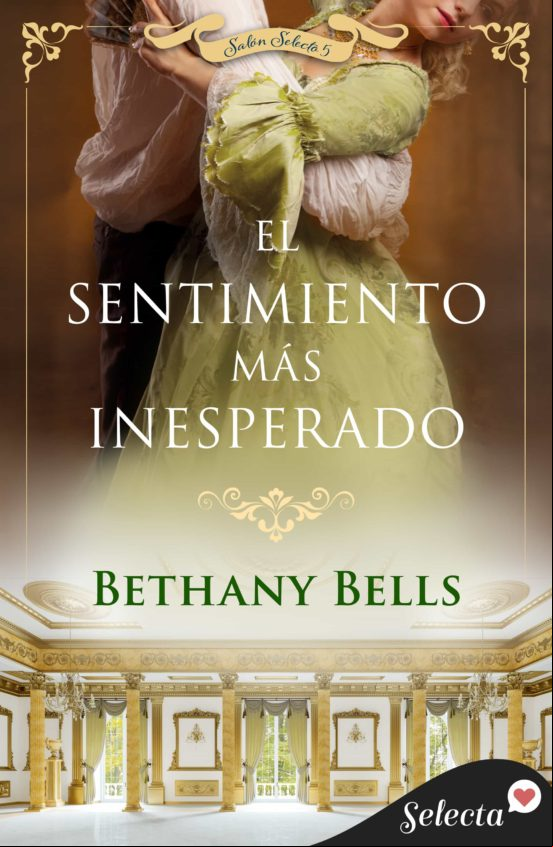 El Sentimiento Más Inesperado (salón Selecto 5) (ebook)