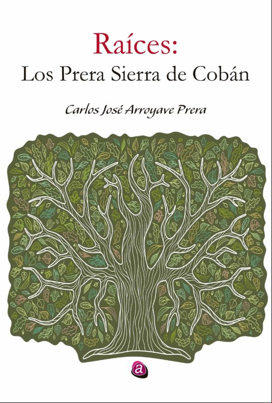 Raíces: Los Prera Sierrra De Cobán (ebook)