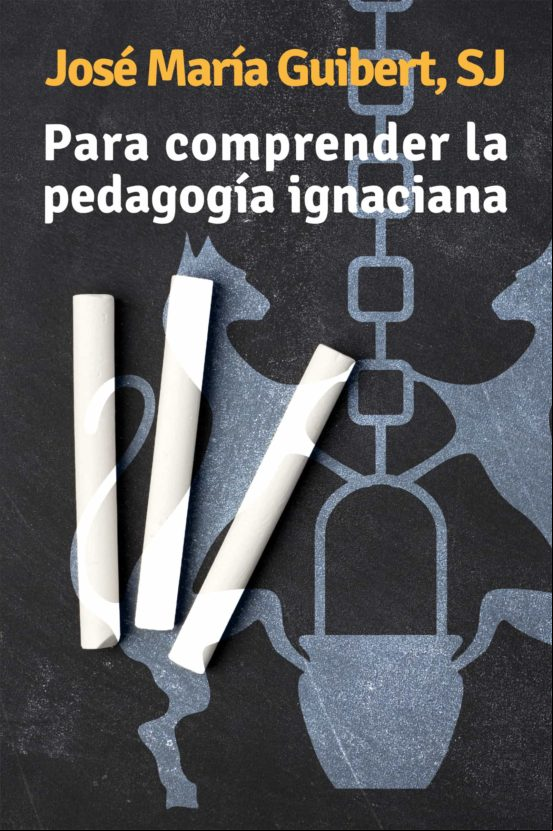 Para Comprender La Pedagogía Ignaciana (ebook)
