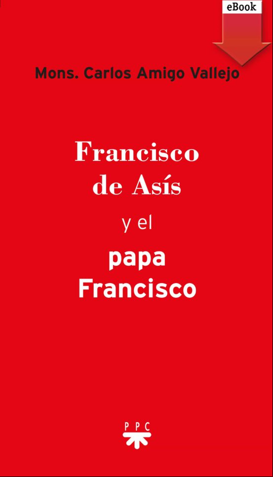 Francisco De Asís Y El Papa Francisco (ebook)