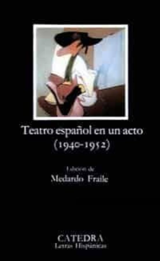 TEATRO ESPAÑOL EN UN ACTO (3ª ED.) TEATRO ESPAÑOL EN UN ACTO (3ª ED.)