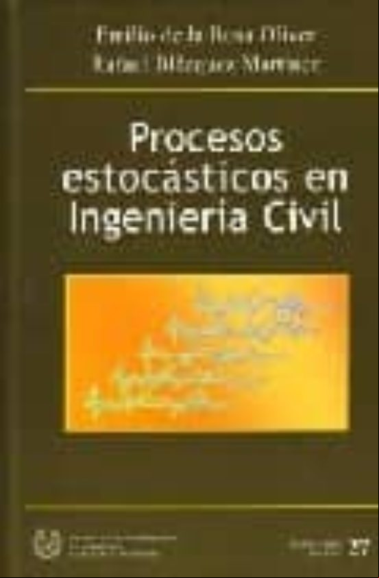PROCESOS ESTOCASTICOS EN INGENIERIA CIVIL PROCESOS ESTOCASTICOS EN INGENIERIA CIVIL