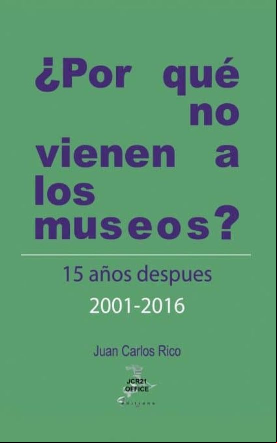 ¿por Qué No Vienen A Los Museos? Quince Años Después 2001 - 2016 (eboo