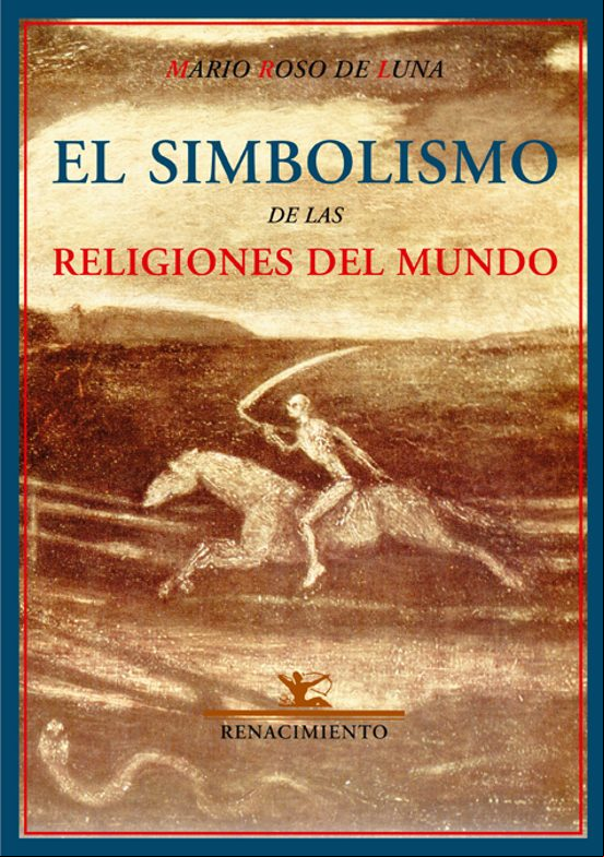 El Simbolismo De Las Religiones Del Mundo Y El Problema De La Fel Icid