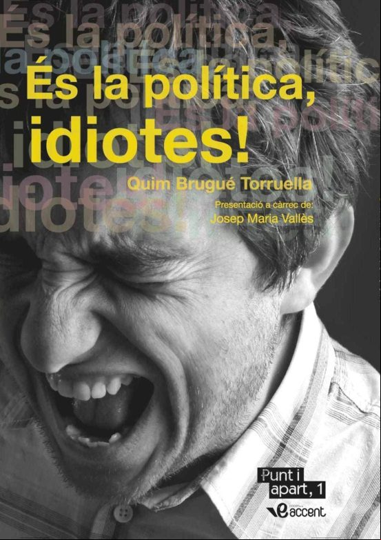 Es La Politica Idiotes!