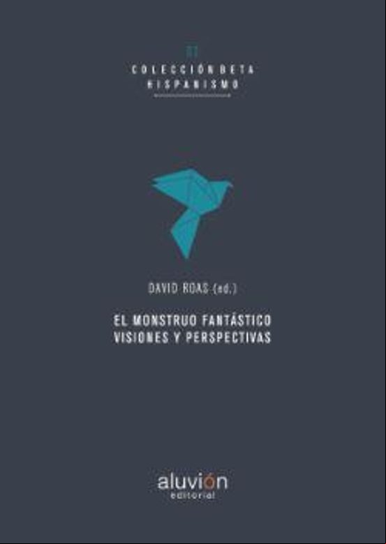 El Monstruo Fantástico. Visiones Y Perspectivas