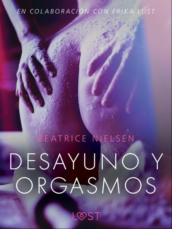 DESAYUNO Y ORGASMOS - RELATO ERÓTICO EBOOK