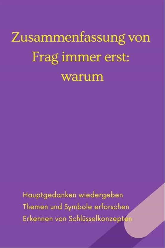 ZUSAMMENFASSUNG VON FRAG IMMER ERST: WARUM: WIE TOP-FIRMEN UND FÜHRUNGSKRÄFTE ZUM ERFOLG INSPIRIEREN EBOOK