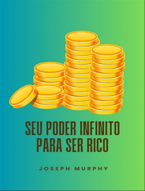 SEU PODER INFINITO PARA SER RICO EBOOK (edición en portugués)