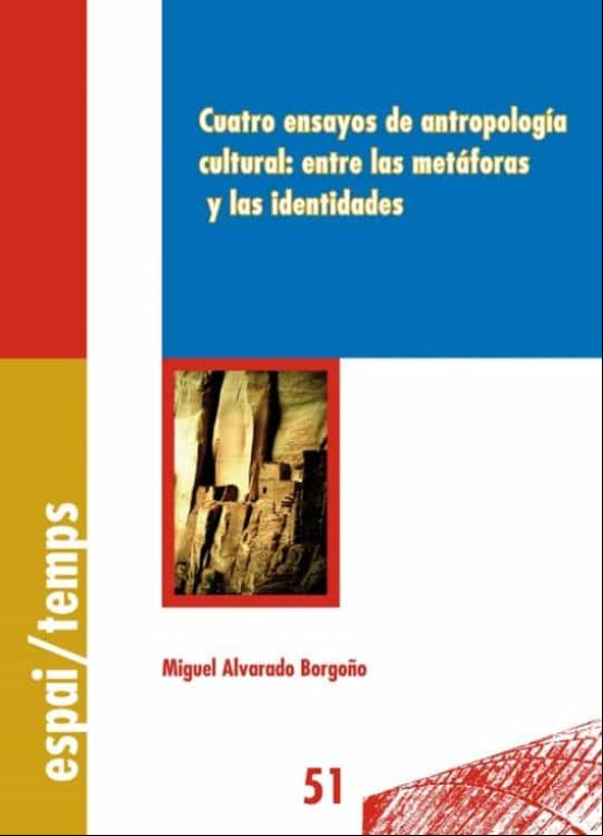 Cuatro Ensayos De Antropología Cultural: Entre Las Metáforas Y Las Ide