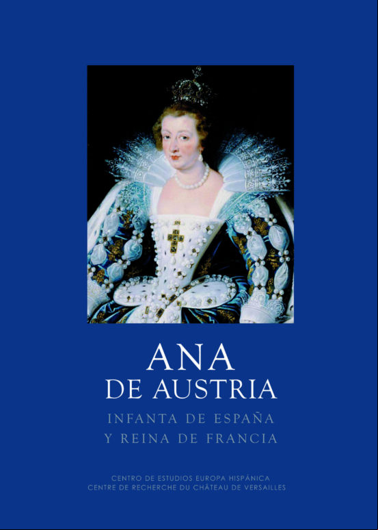 Ana De Austria: Infanta Española Y Reina De Francia