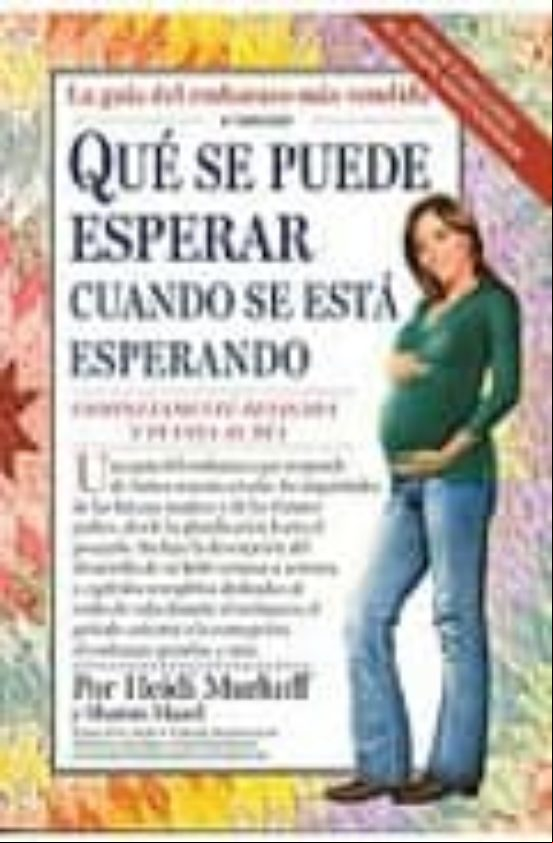 Que Se Puede Esperar Cuando Se Esta Esperando (4ª Ed.)