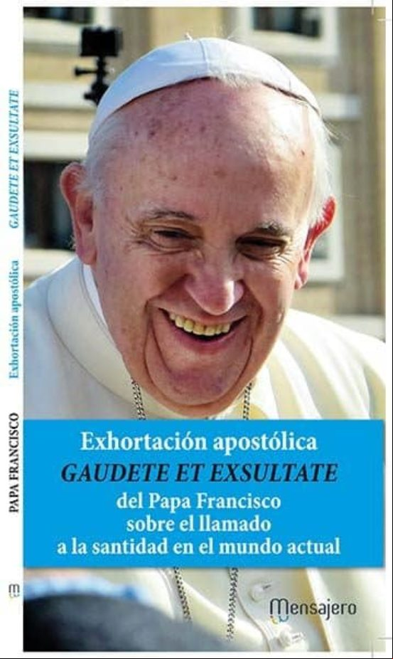 Exhortacion Apostolica Gaudete Et Exsultate Del Santo Padre Fra Ncisco