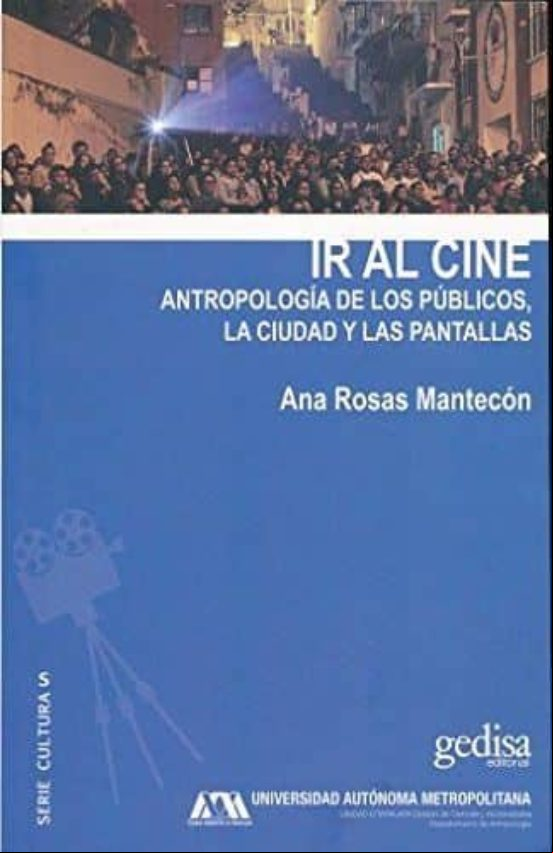 Ir Al Cine: Antropologia De Los Publicos La Ciudad Y Las Pantallas Ir Al Cine: Antropologia De Los Publicos La Ciudad Y Las Pantallas