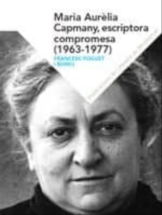 Maria Aurélia Capmany Escriptora Compromesa 1963-1977
