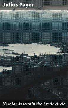 NEW LANDS WITHIN THE ARCTIC CIRCLE EBOOK (edición en inglés)
