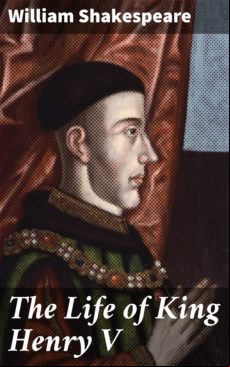 THE LIFE OF KING HENRY V EBOOK (edición en inglés)