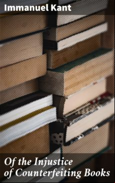 OF THE INJUSTICE OF COUNTERFEITING BOOKS EBOOK (edición en inglés)