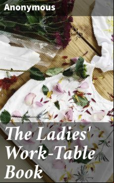THE LADIES WORK-TABLE BOOK EBOOK (edición en inglés)