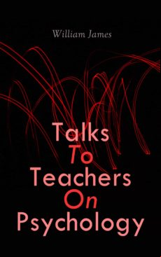 Talks To Teachers On Psychology (ebook)