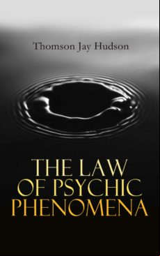 The Law Of Psychic Phenomena (ebook)