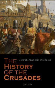 The History Of The Crusades (vol.1-3) (ebook)