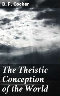 The Theistic Conception Of The World (ebook)