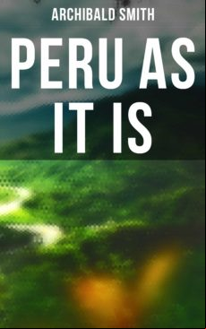 PERU AS IT IS EBOOK (edición en inglés)