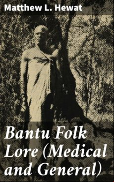 Bantu Folk Lore (medical And General) (ebook)