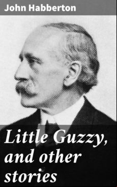Little Guzzy And Other Stories (ebook)