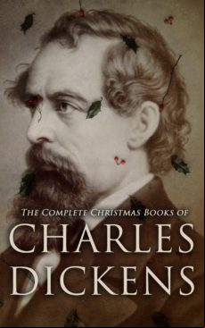THE COMPLETE CHRISTMAS BOOKS OF CHARLES DICKENS EBOOK (edición en inglés)