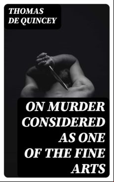On Murder Considered As One Of The Fine Arts (ebook)