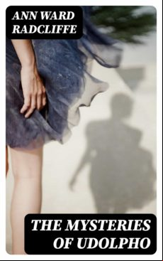 The Mysteries Of Udolpho (ebook)