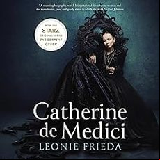 CATHERINE DE MEDICI: RENAISSANCE QUEEN OF  (edición en inglés)