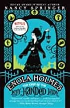 Enola Holmes: The Case Of The Left-handed Lady: An Enola Holmes Myster