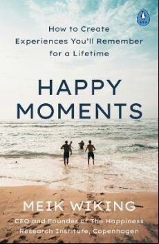 HAPPY MOMENTS: HOW TO CREATE EXPERIENCES YOU LL  FOR A LIFETIME (edición en inglés)