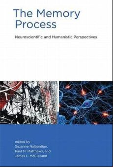 The Memory Process: Neuroscientific And Humanistic Perspectives