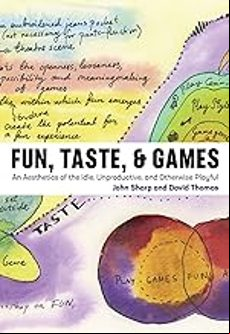 FUN, TASTE, & GAMES : AN AESTHETICS OF THE IDLE, UNPRODUCTIVE, AND OTHERWISE PLAYFUL (edición en inglés)