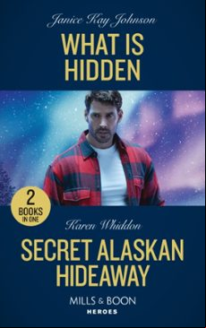 WHAT IS HIDDEN / SECRET ALASKAN HIDEAWAY (edición en inglés)