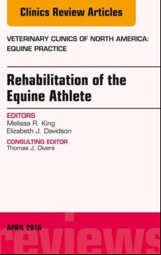 Rehabilitation Of The Equine Athlete An Issue Of Veterinary Clinics Of