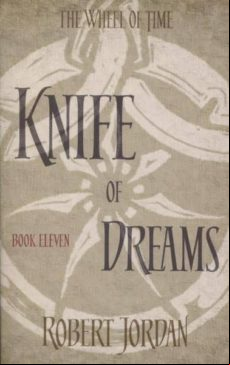Knife Of Dreams (the Wheel Of Time  book 11)