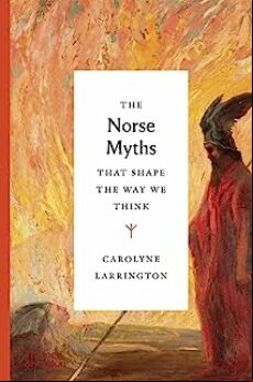 THE NORSE MYTHS THAT SHAPE THE WAY WE THINK (edición en inglés)