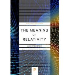 The Meaning Of Relativity: Including The Relativistic Theory Of The No